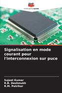 Signalisation en mode courant pour l'interconnexion sur puce