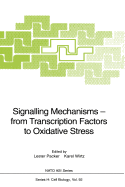 Signalling Mechanisms -- From Transcription Factors to Oxidative Stress