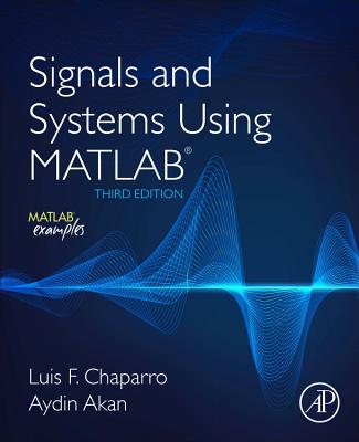 Signals and Systems Using MATLAB - Chaparro, Luis F, and Akan, Aydin