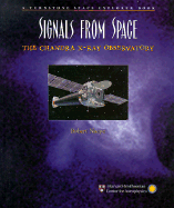 Signals from Space: The Chandra X-Ray Observatory - Naeye, Robert