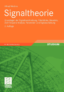 Signaltheorie: Grundlagen Der Signalbeschreibung, Filterb E, Wavelets, Zeit-Frequenz-Analyse, Parameter- Und Signalsch Ung