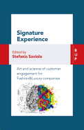 Signature Experience: Art and Science of Customer Engagement for Fashion&luxury Companies