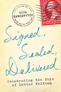 Signed, Sealed, Delivered: Celebrating the Joys of Letter Writing