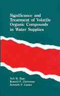 Significance and Treatment of Volatile Organic Compounds in Water Supplies