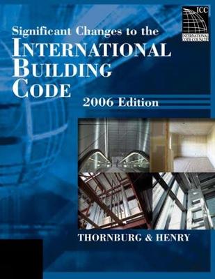 Significant Changes to the International Building Code - Thornburg, Douglas W, and Henry, John R
