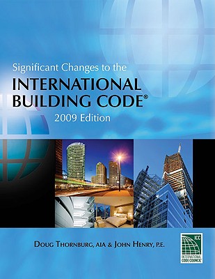 Significant Changes to the International Building Code - Thornburg, Doug, and Henry, John R