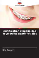 Signification clinique des asym?tries dento-faciales