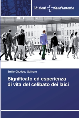 Significato ed esperienza di vita del celibato dei laici - Chuvieco Salinero, Emilio