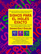 Signos Para El Ingles Exacto: Libro Para Las Familias de Habla Hispana Que Tienen Hijos Sordos En Las Escuelas y Que Usan