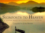 Signposts to Heaven: A Little Book of Everlasting Wisdom