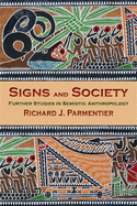 Signs and Society: Further Studies in Semiotic Anthropology