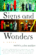 Signs and Wonders - Bukiet, Melvin Jules