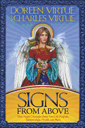 Signs from Above: Your Angels' Messages about Your Life Purpose, Relationships, Health, and More