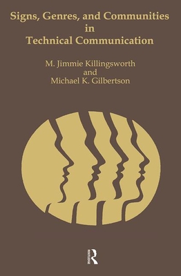 Signs, Genres, and Communities in Technical Communication - Killingsworth, M Jimmie, and Gilbertson, Michael K