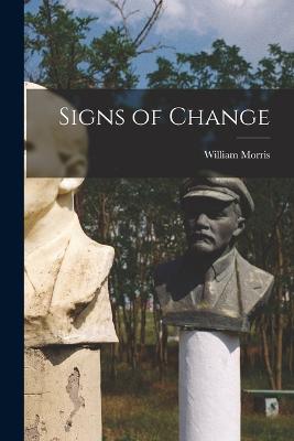 Signs of Change - Morris, William