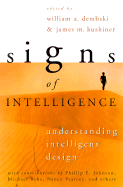 Signs of Intelligence: Understanding Intelligent Design - Dembski, William A, Professor (Editor), and Kushiner, James (Editor)