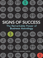 Signs of Success: The Remarkable Power of Business Astrology