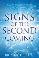 Signs of the Second Coming: 11 Reasons Jesus Will Return in Our Lifetime