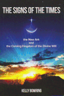 Signs of the Times, the New Ark, and the Coming Kingdom of the Divine Will: God's Plan for Victory and Peace