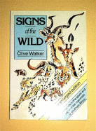 Signs of the Wild: Field Guide to the Spoor and Signs of the Mammals of Southern Africa