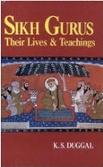 Sikh Gurus: Their Lives and Teachings - Duggal, K. S.
