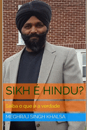 Sikh ? Hindu?: Saiba o que ? a verdade