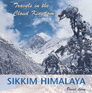 Sikkim Himalaya: Travels in the Cloud Kingdom
