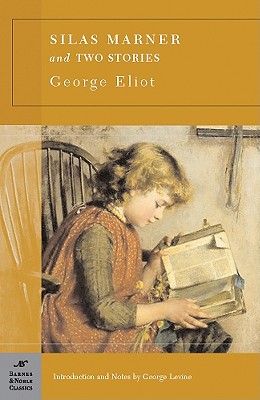 Silas Marner and Two Short Stories - Eliot, George, and Levine, George (Notes by)