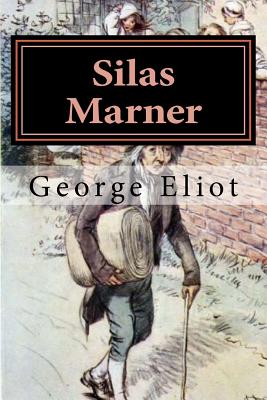 Silas Marner: Illustrated - Eliot, George