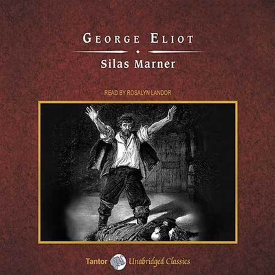 Silas Marner Lib/E - Eliot, George, and Landor, Rosalyn (Read by)