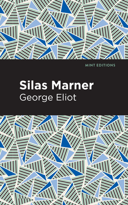 Silas Marner - Eliot, George, and Editions, Mint (Contributions by)