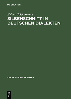 Silbenschnitt in deutschen Dialekten - Spiekermann, Helmut