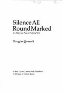 Silence All Round Marked: An Historical Play in Hysteria Writ