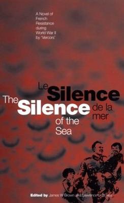 Silence of the Sea / Le Silence de la Mer: A Novel of French Resistance During the Second World War by 'vercors' - Brown, James W (Editor), and Stokes, Lawrence D (Editor), and Connelly, Cyril (Translated by)