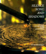 Silence Song and Shadows: Our Need for the Sacred in Our Surroundings