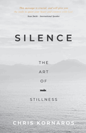 Silence: The Art of Stillness