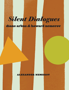 Silent Dialogues: Diane Arbus & Howard Nemerov