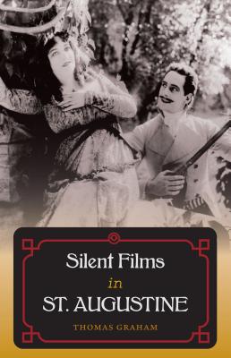 Silent Films in St. Augustine - Graham, Thomas