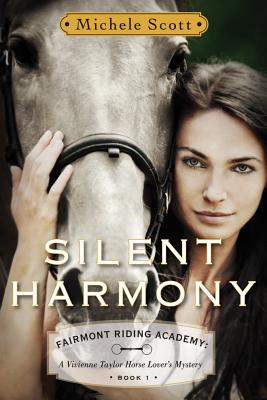 Silent Harmony: A Vivienne Taylor Horse Lover's Mystery - Scott, Michele