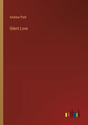 Silent Love - Park, Andrew