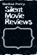 Silent Movie Reviews: Create Hidden Messages and Poetry Inside Silent Movie Reviews.