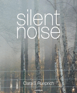 Silent Noise: Clara S. Rueprich