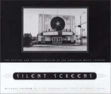 Silent Screens: The Decline and Transformation of the American Movie Theater - Putnam, Michael, Mr., and Sklar, Robert, Professor (Introduction by)