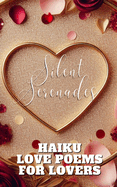 Silent Serenades - Haiku Love Poems For Lovers: Burgundy Gold Flower Petals Confetti Modern Elegant Aesthetic Cover Art Design