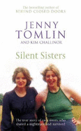Silent Sisters: The True Story of Two Sisters Who Shared a Nightmare and Survived