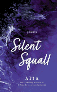 Silent Squall: Revised and Expanded Edition: Poems