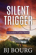 Silent Trigger: A London Carter Novel