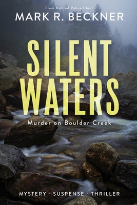 Silent Waters - Murder on Boulder Creek - Beckner, Mark