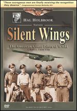 Silent Wings: The American Glider Pilots of WWII - Robert Child