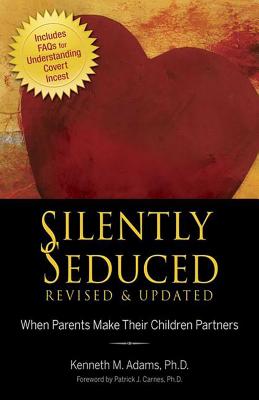 Silently Seduced: When Parents Make Their Children Partners - Adams, Kenneth M, PhD
